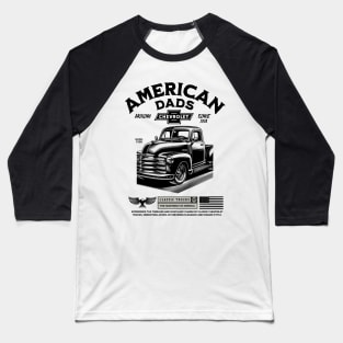 American Dads drive Chevy Trucks Baseball T-Shirt